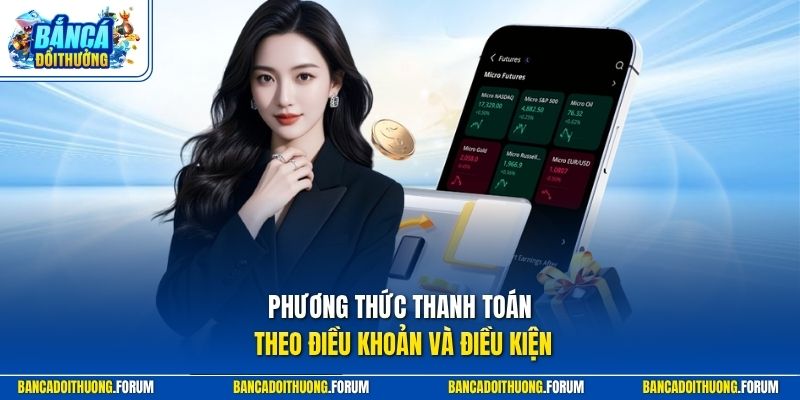 Phương thức thanh toán theo điều khoản và điều kiện